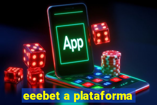 eeebet a plataforma